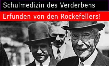 Schul(d)medizin des Verderbens – Rockefellers Erfindung Rockefellers Medizin